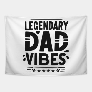 Legendary Dad Vibes Tapestry