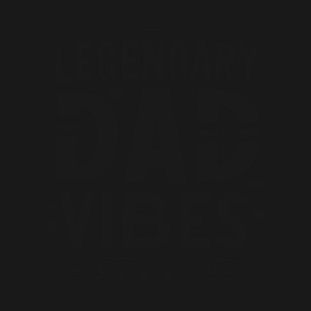 Legendary Dad Vibes by Frank Ring