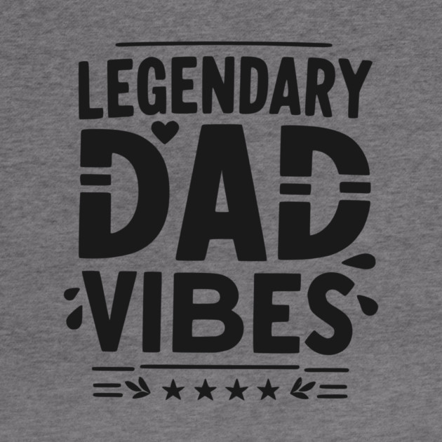 Legendary Dad Vibes by Frank Ring