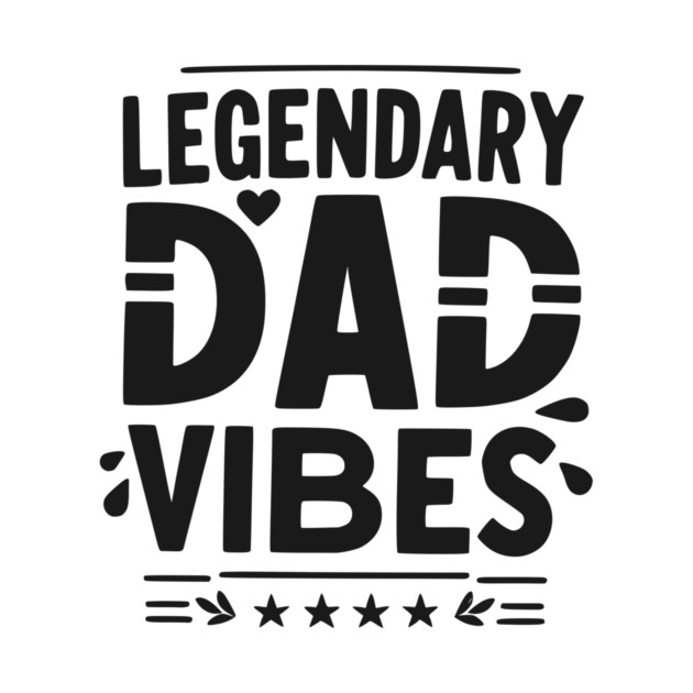 Legendary Dad Vibes by Frank Ring