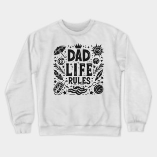 Dad Life Rules Crewneck Sweatshirt