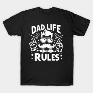 Dad Life Rules T-Shirt