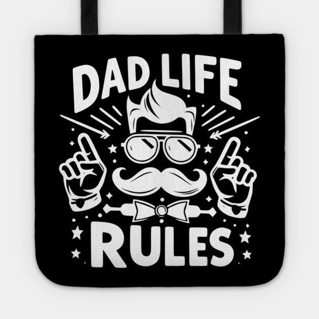 Dad Life Rules Tote by Frank Ring