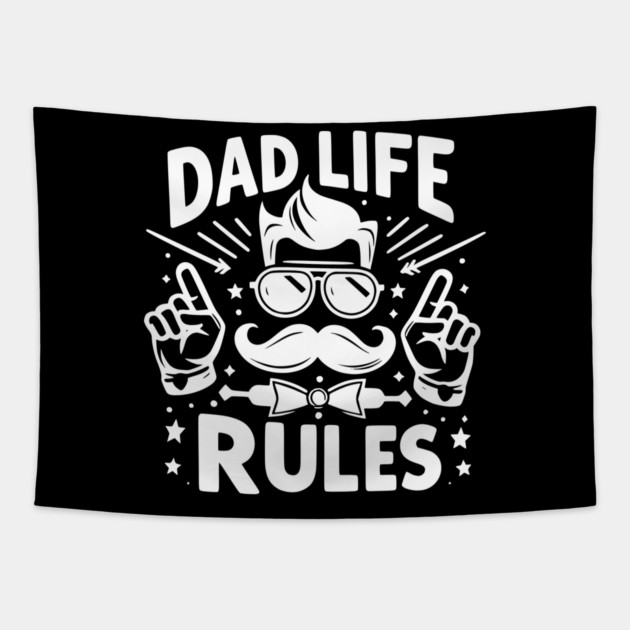 Dad Life Rules Tapestry by Frank Ring