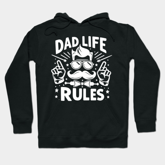 Dad Life Rules Hoodie by Frank Ring