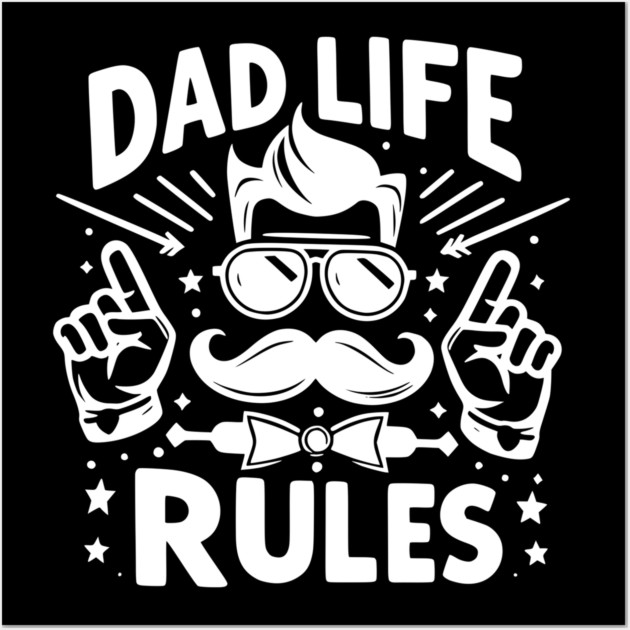 Dad Life Rules Wall Art by Frank Ring