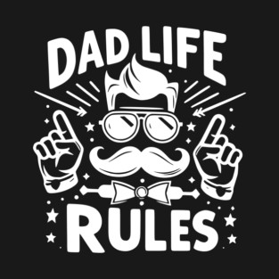 Dad Life Rules T-Shirt