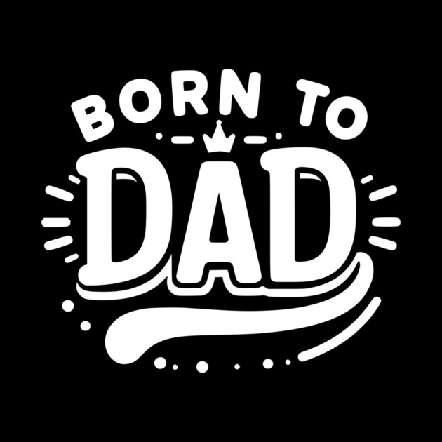 Born to Dad by Frank Ring