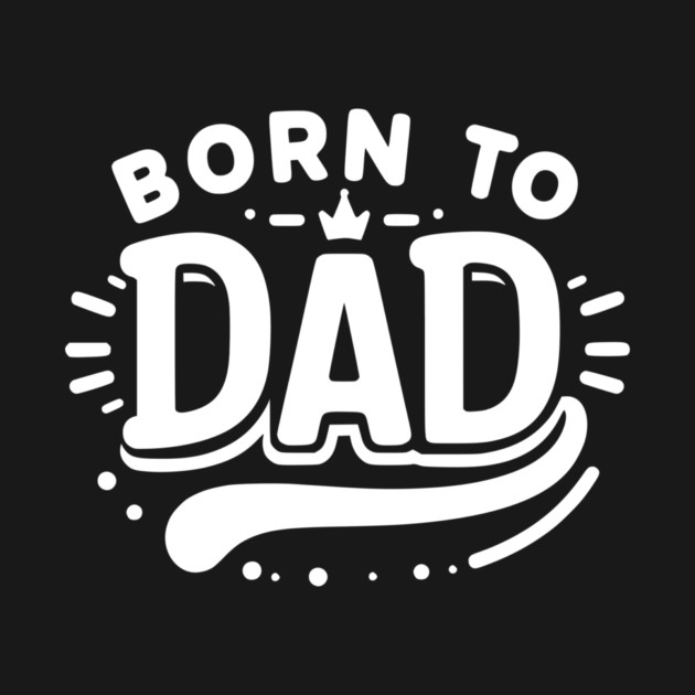 Born to Dad by Frank Ring