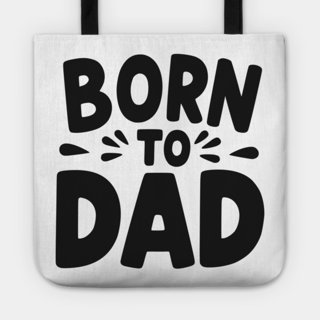 Born to Dad Tote by Frank Ring