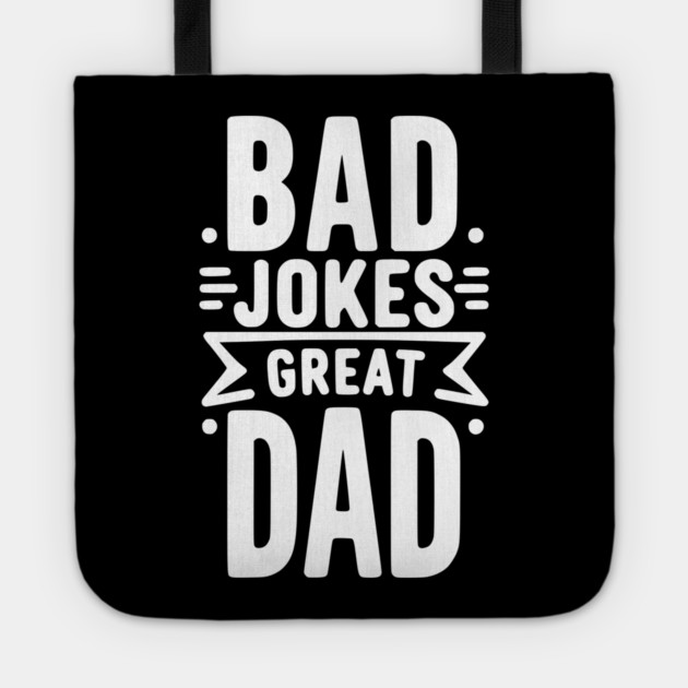 Bad Jokes Great Dad Tote by Frank Ring
