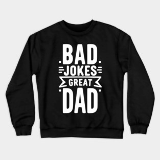 Bad Jokes Great Dad Crewneck Sweatshirt
