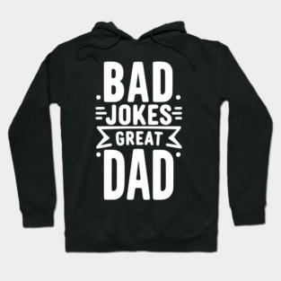 Bad Jokes Great Dad Hoodie