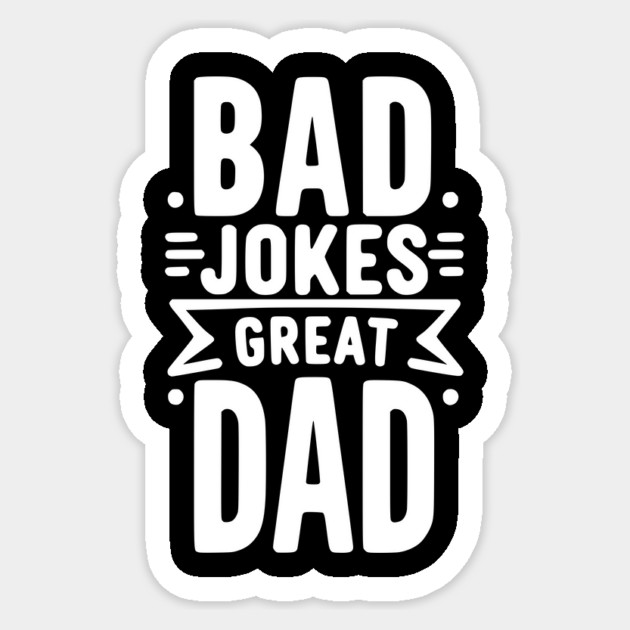 Bad Jokes Great Dad Sticker by Frank Ring
