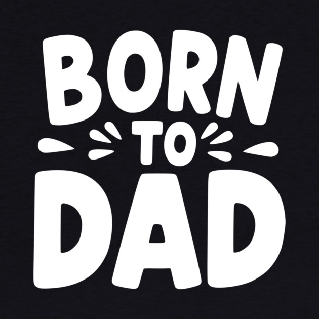 Born to Dad by Frank Ring