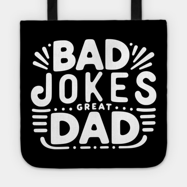 Bad Jokes Great Dad Tote by Frank Ring