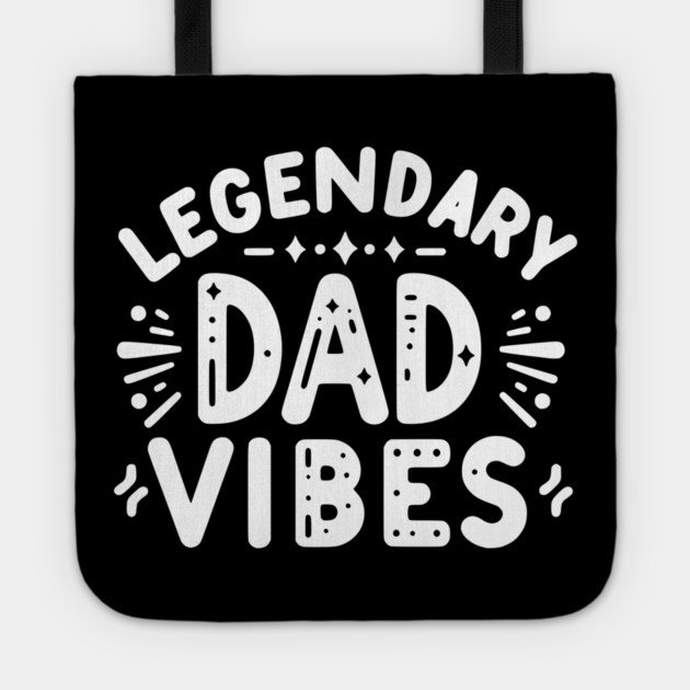 Legendary Dad Vibes Tote by Frank Ring