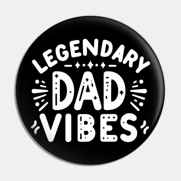 Legendary Dad Vibes Pin by Frank Ring