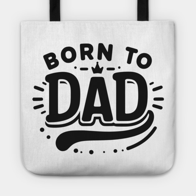 Born to Dad Tote by Frank Ring