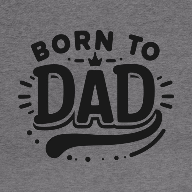 Born to Dad by Frank Ring