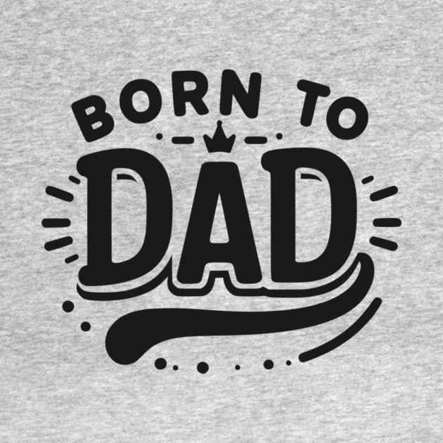 Born to Dad by Frank Ring