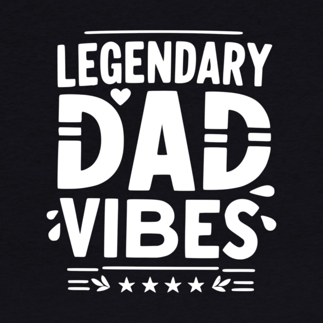 Legendary Dad Vibes by Frank Ring