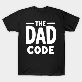 The Dad Code T-Shirt
