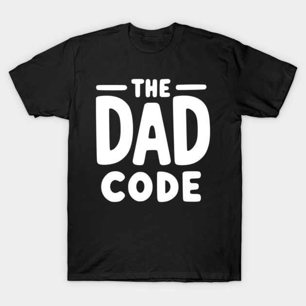 The Dad Code T-Shirt by Frank Ring