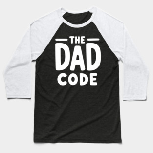 The Dad Code Baseball T-Shirt