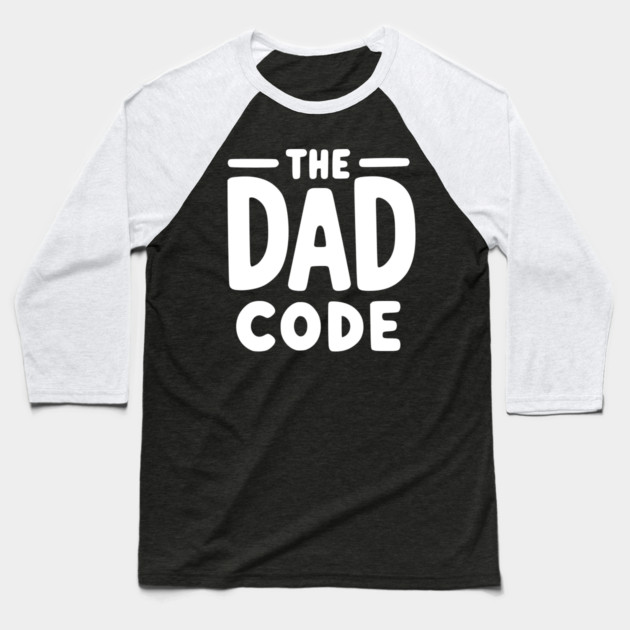 The Dad Code Baseball T-Shirt by Frank Ring