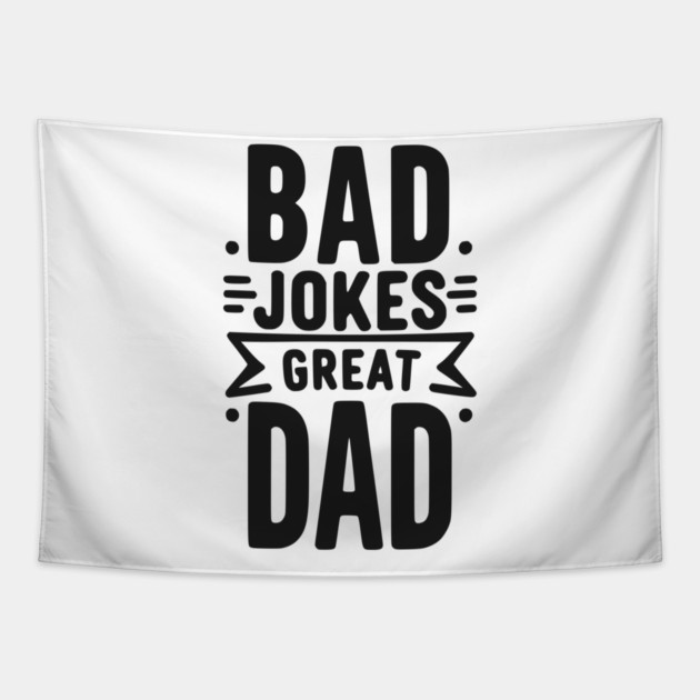 Bad Jokes Great Dad Tapestry by Frank Ring