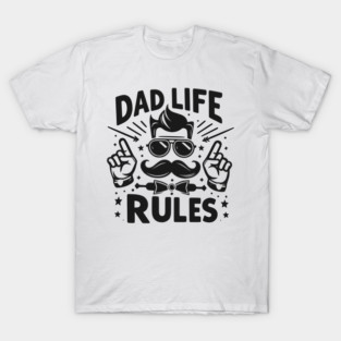 Dad Life Rules T-Shirt