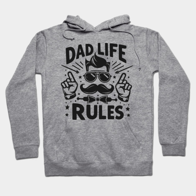 Dad Life Rules Hoodie by Frank Ring