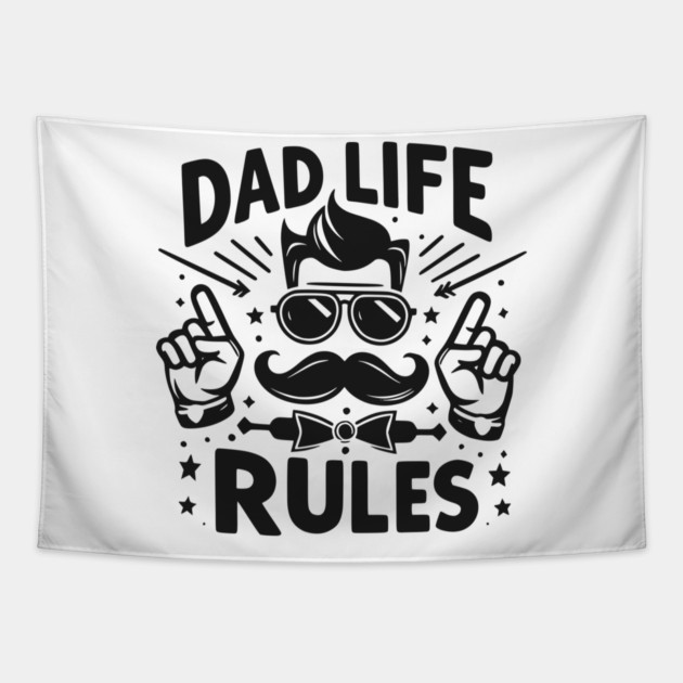 Dad Life Rules Tapestry by Frank Ring