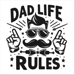 Dad Life Rules Posters and Art