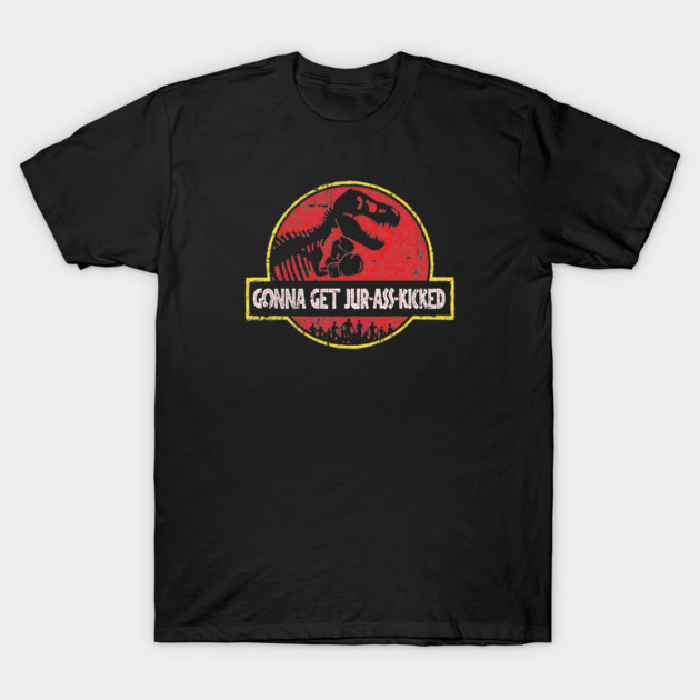 Jur-ass-kicked T-Shirt by TrulyMadlyGeekly