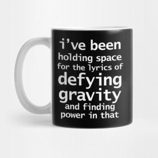 Funny Quotes About Holding Space and Gravity Mug