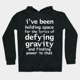 Funny Quotes About Holding Space and Gravity Hoodie