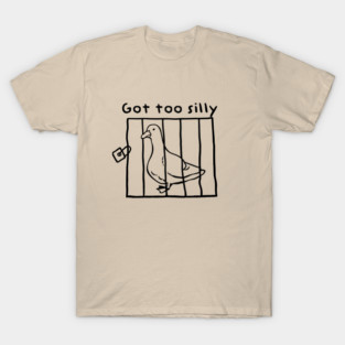 Retro got too silly - unisex t shirt, meme t shirt, Silly Shirt Lovers, Funny silly goose Vintage T-Shirt