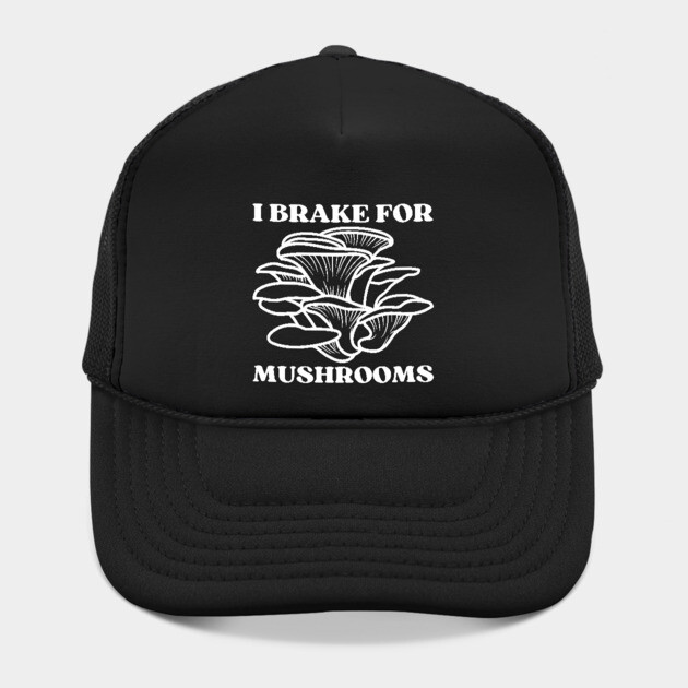 I Brake for Mushrooms (white) by Four Season Foraging