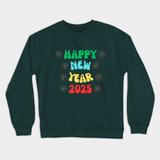 Happy New Year 2025, Goodbye 2024 Hello 2025 Crewneck Sweatshirt