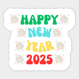Happy New Year 2025, Goodbye 2024 Hello 2025 Sticker