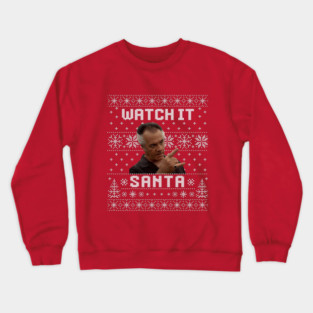 Watch it Santa Crewneck Sweatshirt