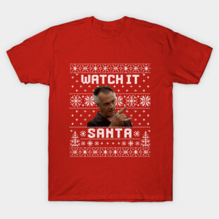 Watch it Santa T-Shirt