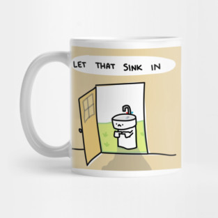 let that sink in Mug
