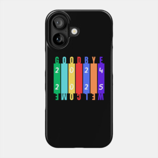 GoodBye 2024 Welcome 2025 Phone Case