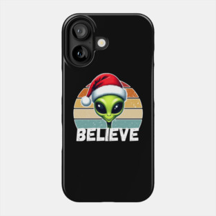 Alien Santa Believe, Funny Christmas Phone Case