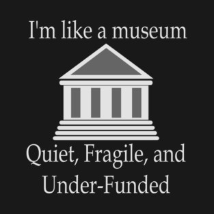 Like a Museum T-Shirt