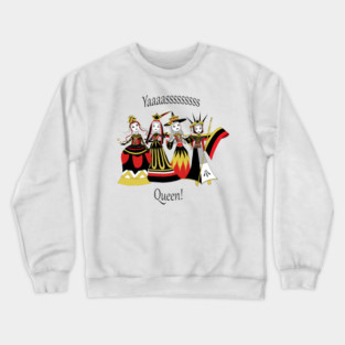 Yaaassss Queen! Crewneck Sweatshirt