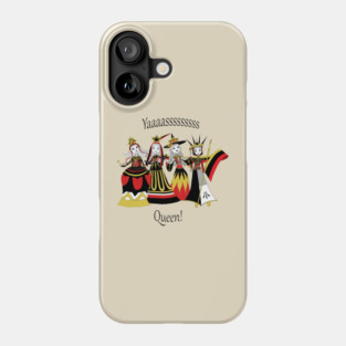 Yaaassss Queen! Phone Case